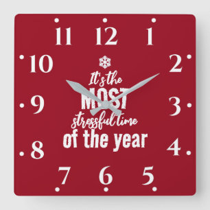 Its The Most Stressful Time of The Year Square Wall Clock