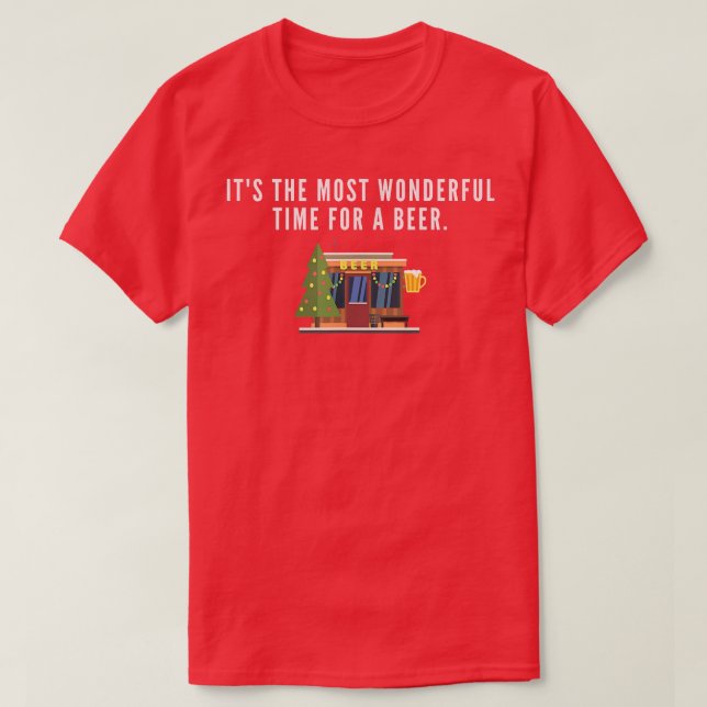 It's The Most Wonderful Time For A Beer T-Shirt (Design Front)