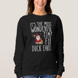 It's The Most Wonderful Time For Duck Farts Funny Sweatshirt