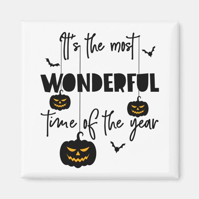 It's the Most Wonderful Time of the Year Halloween Magnet (Front)