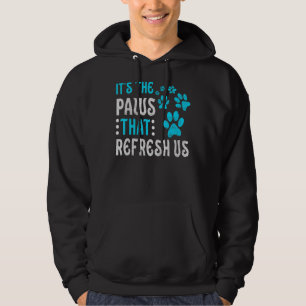 Its The Paws That Refresh Us For Animal Rights Hoodie