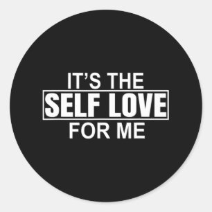It's The Self Love For Me Mental Health Awareness Classic Round Sticker