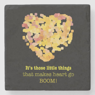 Its those little things that... stone coaster