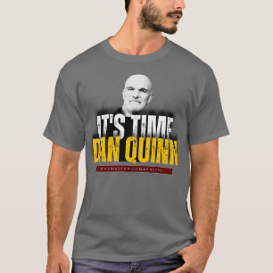 ITS TIME DAN QUINN WASHINGTON COMMANDERS TShirt