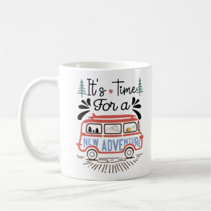 It's Time For A New Adventure Coffee Mug