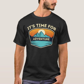 It's time for a new adventure , funny camping T-Shirt