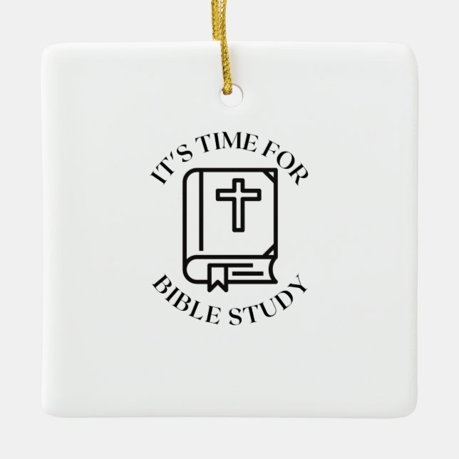 It's time for bible study ceramic ornament (Front)