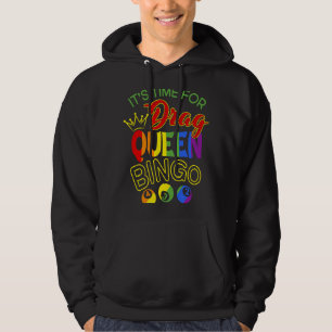 It's Time For Drag Queen Bingo! Classic LGBT Pride Hoodie