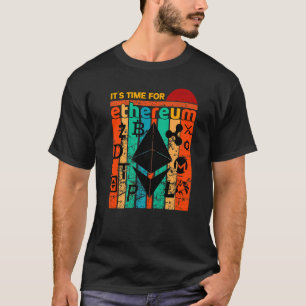 It's Time For Ethereum Bitcoin Litecoin Crypto T-Shirt