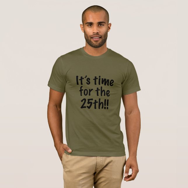 It's time for the 25th T-Shirt (Front Full)