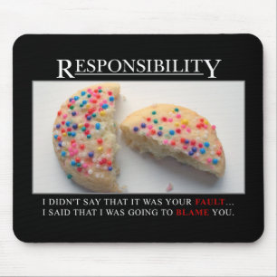 It's time for you to start taking responsibility mouse mat