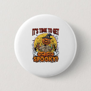Its Time Get Spooky Halloween Pumpkin Mummy Ghosts 6 Cm Round Badge