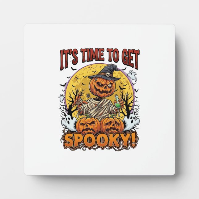 Its Time Get Spooky Halloween Pumpkin Mummy Ghosts Plaque (Front)
