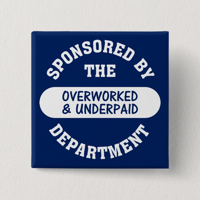 It's time the overworked & underpaid got raises 15 cm square badge (Front)