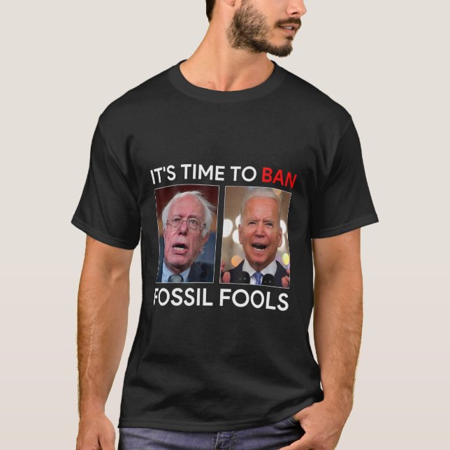 It's Time To Ban Fossil Fools Biden Men Women T-Shirt (Front)