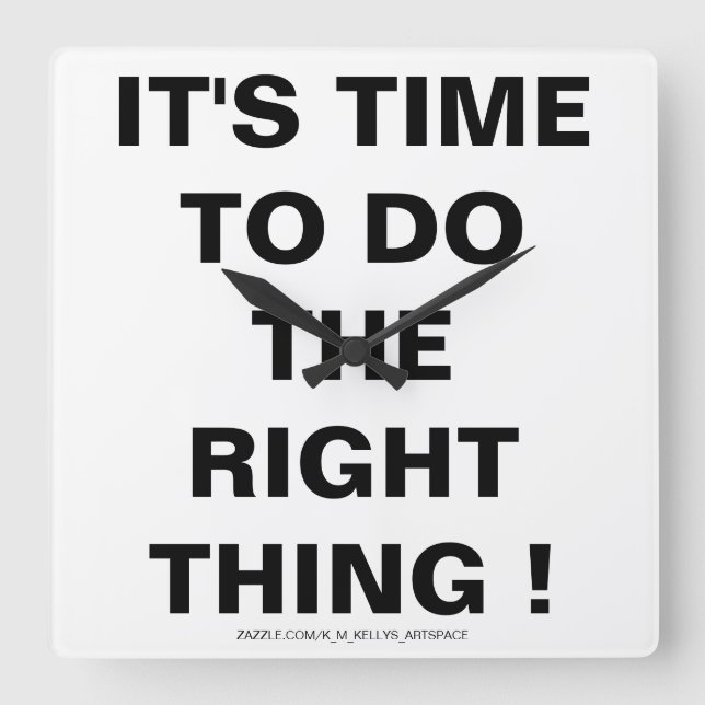 It's Time To Do The Right Thing ! Wall Clock (Front)