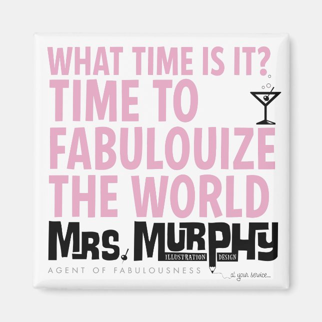 It's time to fabulouize the world - magnet (Front)