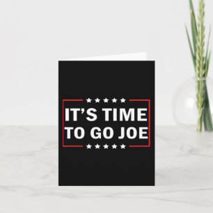 It's Time To Go Joe Card