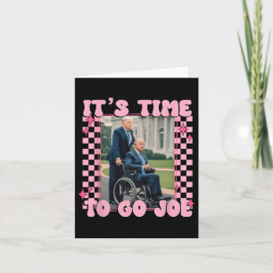 It's Time To Go Joe Funny Trump 2024 Card