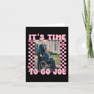 Its Time To Go Joe Funny Trump 2024 Card