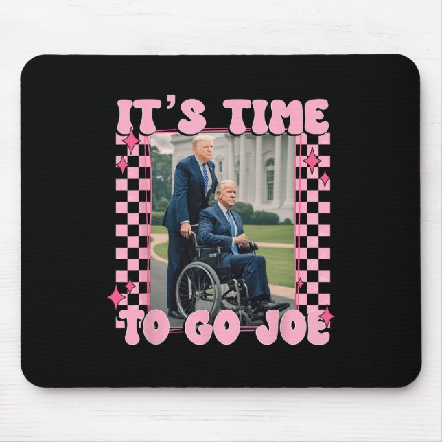 It's Time To Go Joe Funny Trump 2024  Mouse Mat (Front)
