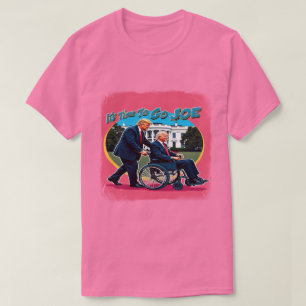 It's Time To Go Joe" Funny Trump 2024 T-Shirt - An