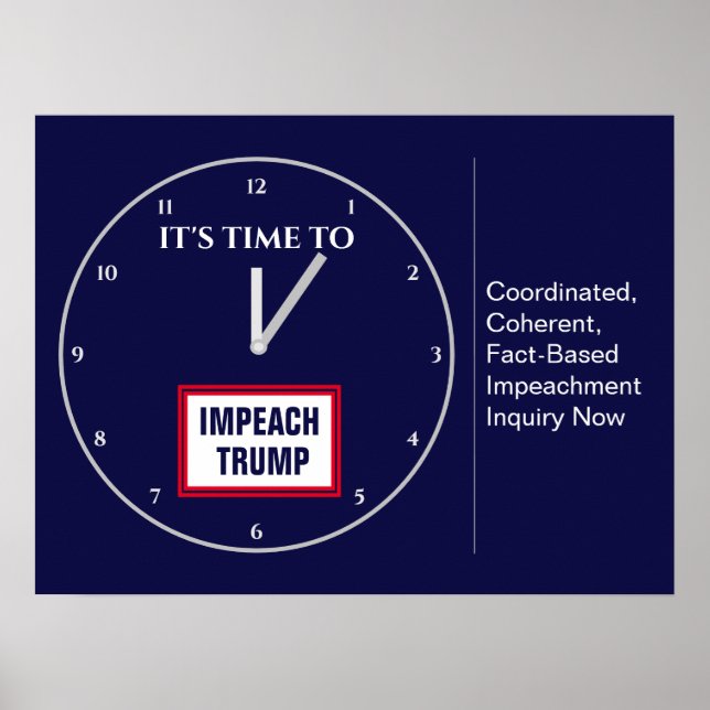 It's Time to Impeach Trump Congress Impeachment Poster (Front)