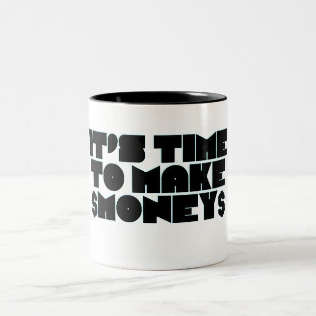 It's time to make money Two-Tone coffee mug (Center)