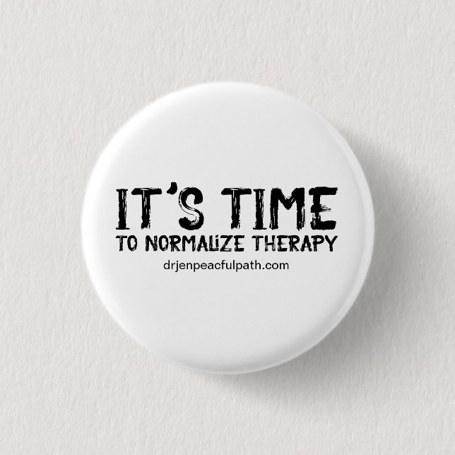 It's Time to Normalise Therapy in Grunge 3 Cm Round Badge (Front)