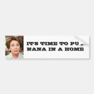 IT'S TIME TO PUT NANA IN A HOME BUMPER STICKER