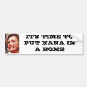 IT'S TIME TO PUT NANA IN A HOME BUMPER STICKER