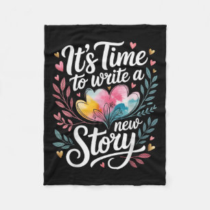 It's Time To Write A New Story Au Write Productive Fleece Blanket