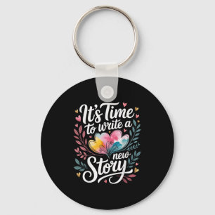 It's Time To Write A New Story Au Write Productive Key Ring