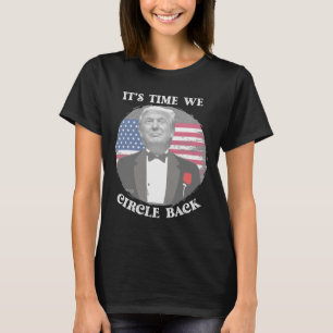 It's Time We Circle Ck Trump Flag T-Shirt