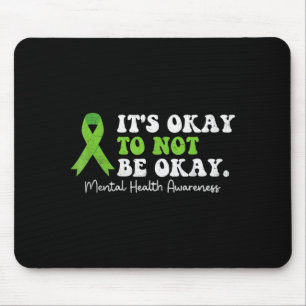 Its To Not Be Mental Health Awareness Ribbon Mouse Mat