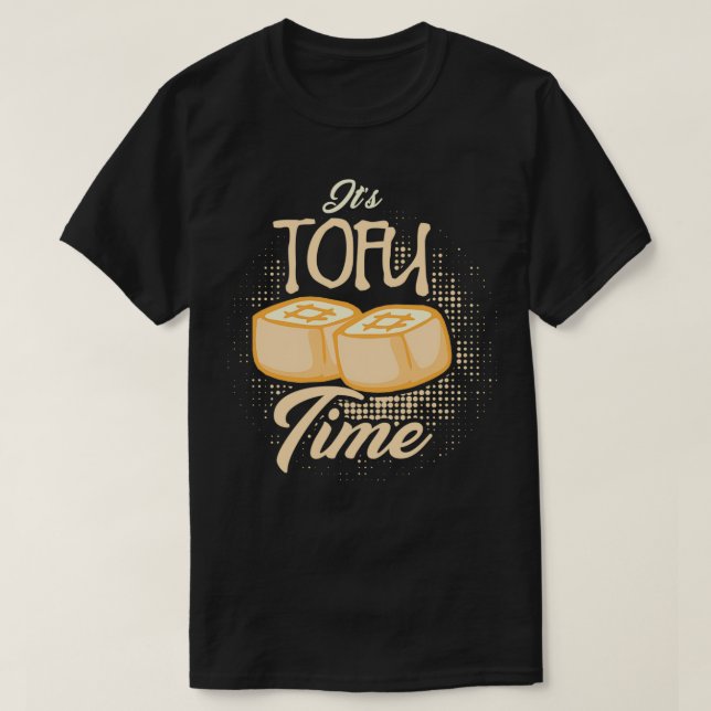 Its Tofu Time Sustainable Soy Vegetarian Vegan Gif T-Shirt (Design Front)