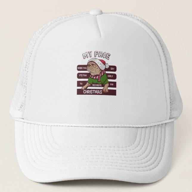 it's too early for Christmas Trucker Hat (Front)