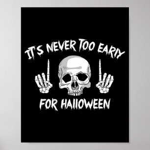 Its Too Early For Halloween Goth Halloween Funny Poster