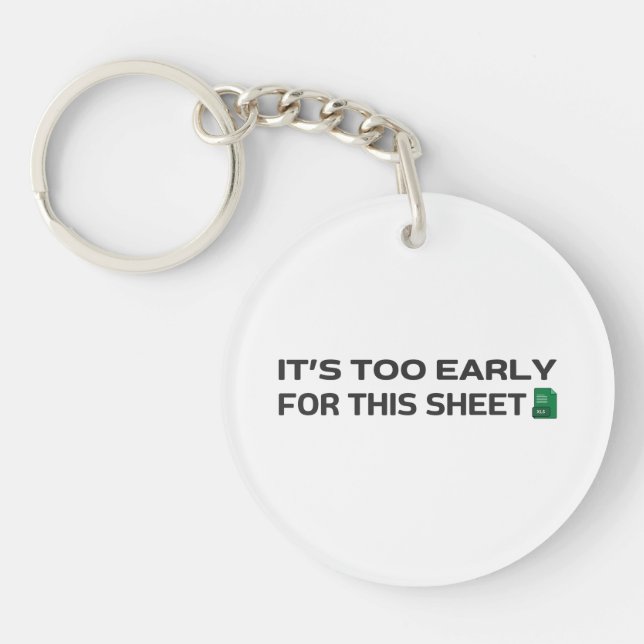 It's too early for this Sheet Key Ring (Front)