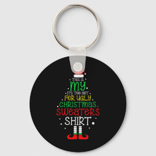It's Too Hot For Ugly Christmas Fun Xmas Men Women Key Ring