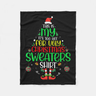 It's Too Hot For Ugly Christmas Funny Xmas Men Wom Fleece Blanket