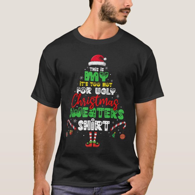 It's Too Hot For Ugly Christmas Shirt Funny Xmas M (Front)