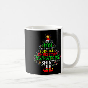 It's Too Hot For Ugly Christmas Shirt Funny Xmas M Coffee Mug