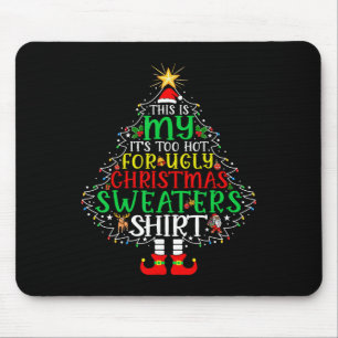It's Too Hot For Ugly Christmas Shirt Funny Xmas M Mouse Mat