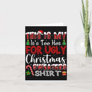 Its Too Hot For Ugly Christmas Sweaters Funny Xmas Card