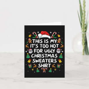 Its Too Hot For Ugly Christmas Sweaters Funny Xmas Card