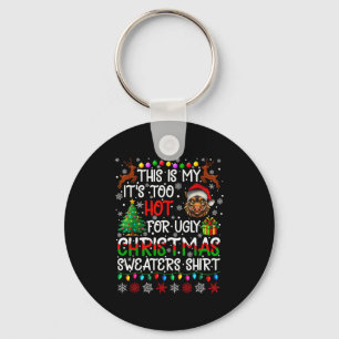 It's Too Hot For Ugly Christmas Sweaters Warthog A Key Ring
