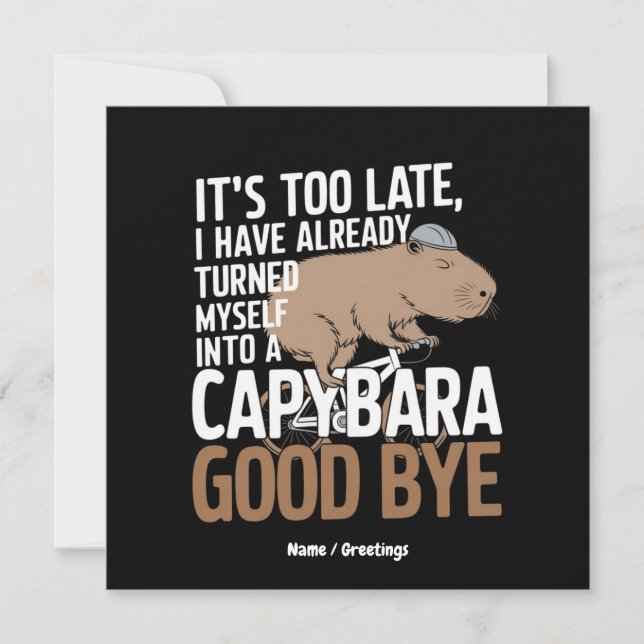 It's Too Late, I Have Already Turned Into Capybara Invitation (Front)