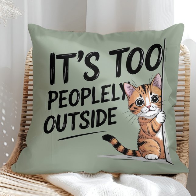 "It's Too Peopely Outside" Funny Introvert Cat Cushion ("It's Too Peopely Outside" Funny Introvert Cat Throw Pillow in a sunny boho rattan chair.)