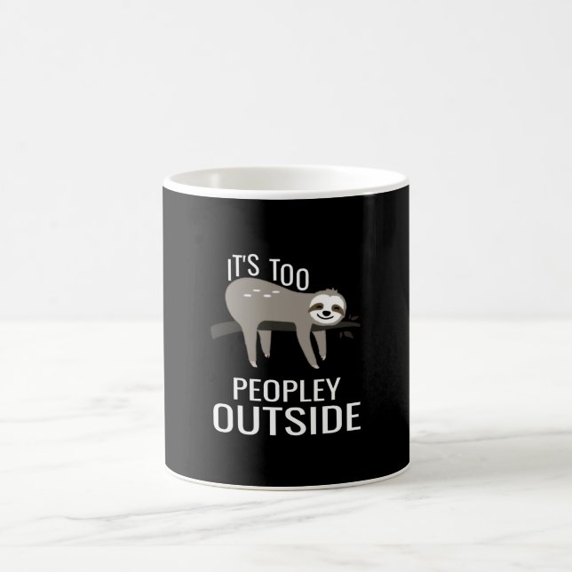 Its Too People Outside Cute Gifts for Introverts Coffee Mug (Center)